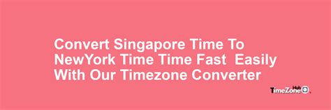 ny time to singapore time.